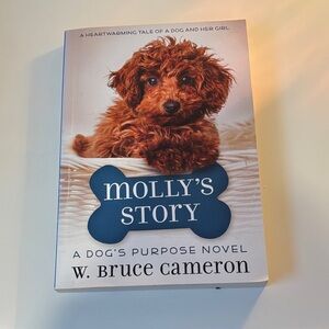 Molly's Story: A Dog's Purpose Novel